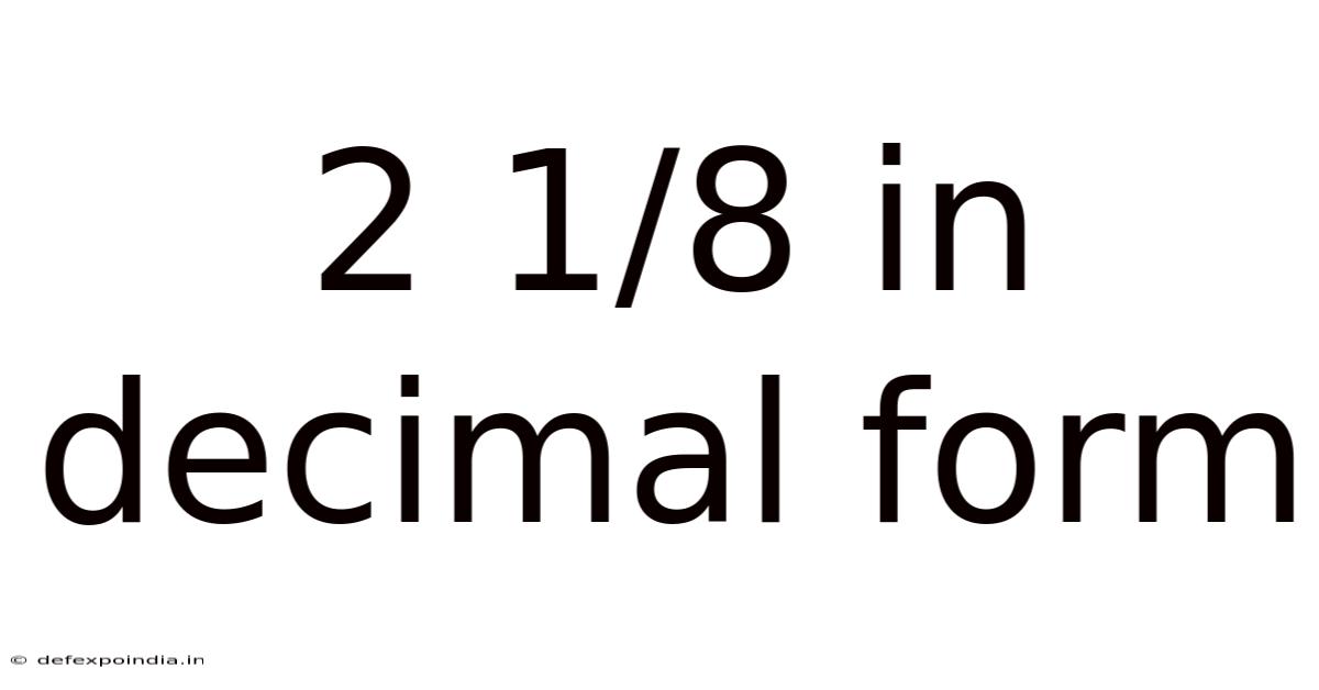 2 1/8 In Decimal Form