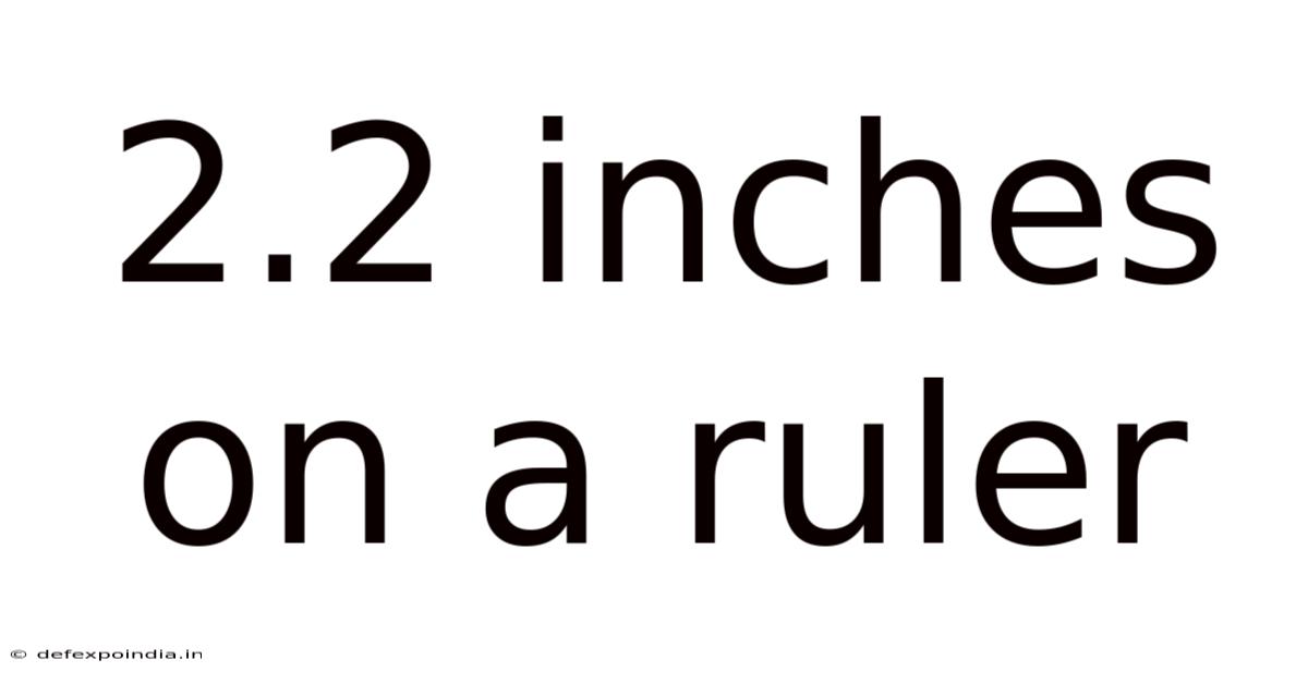 2.2 Inches On A Ruler