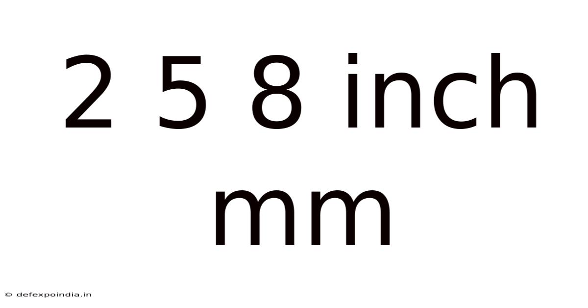 2 5 8 Inch Mm