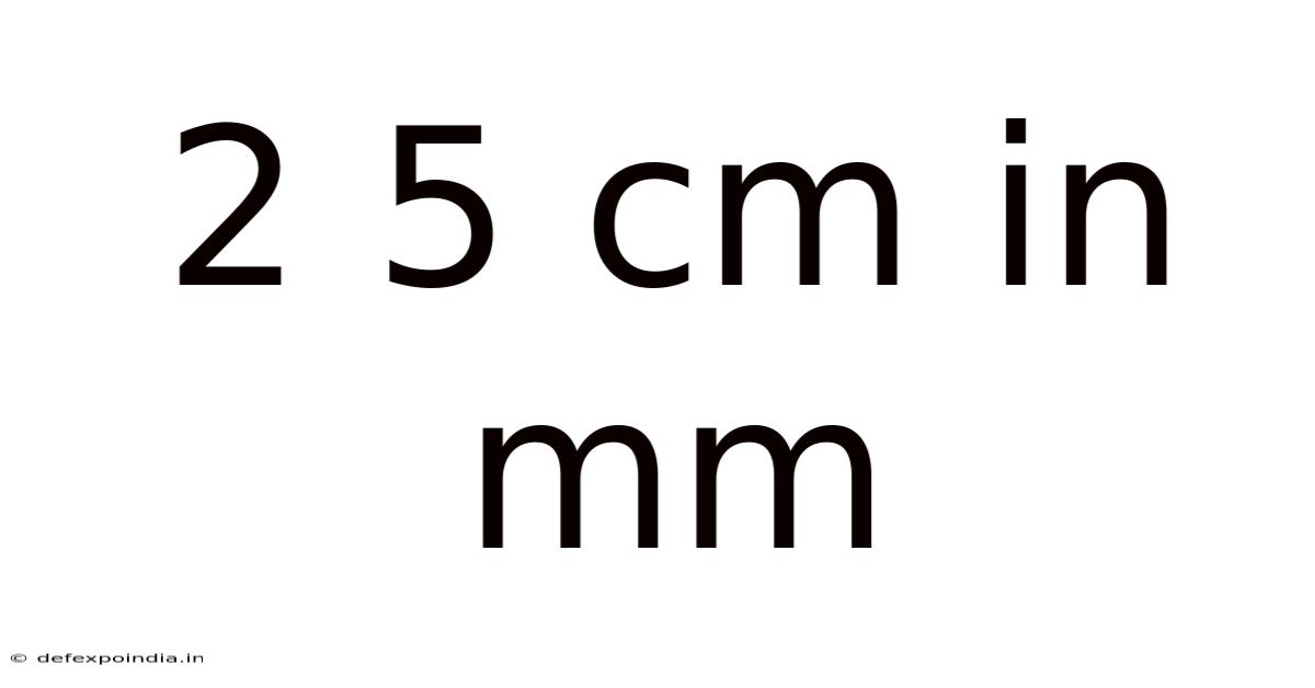 2 5 Cm In Mm