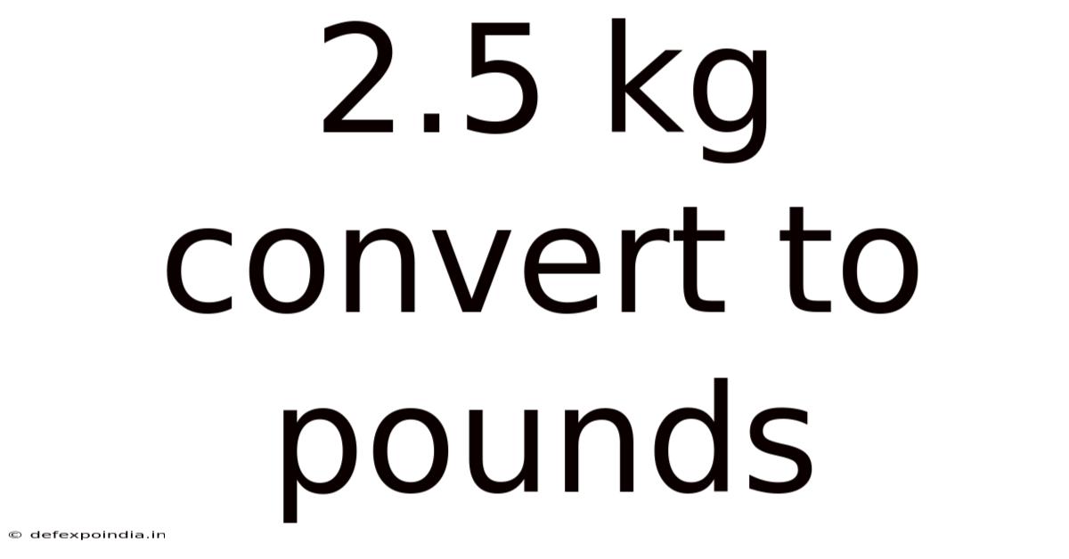 2.5 Kg Convert To Pounds