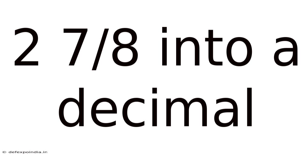 2 7/8 Into A Decimal
