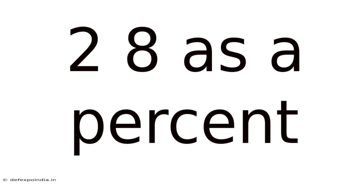 2 8 As A Percent