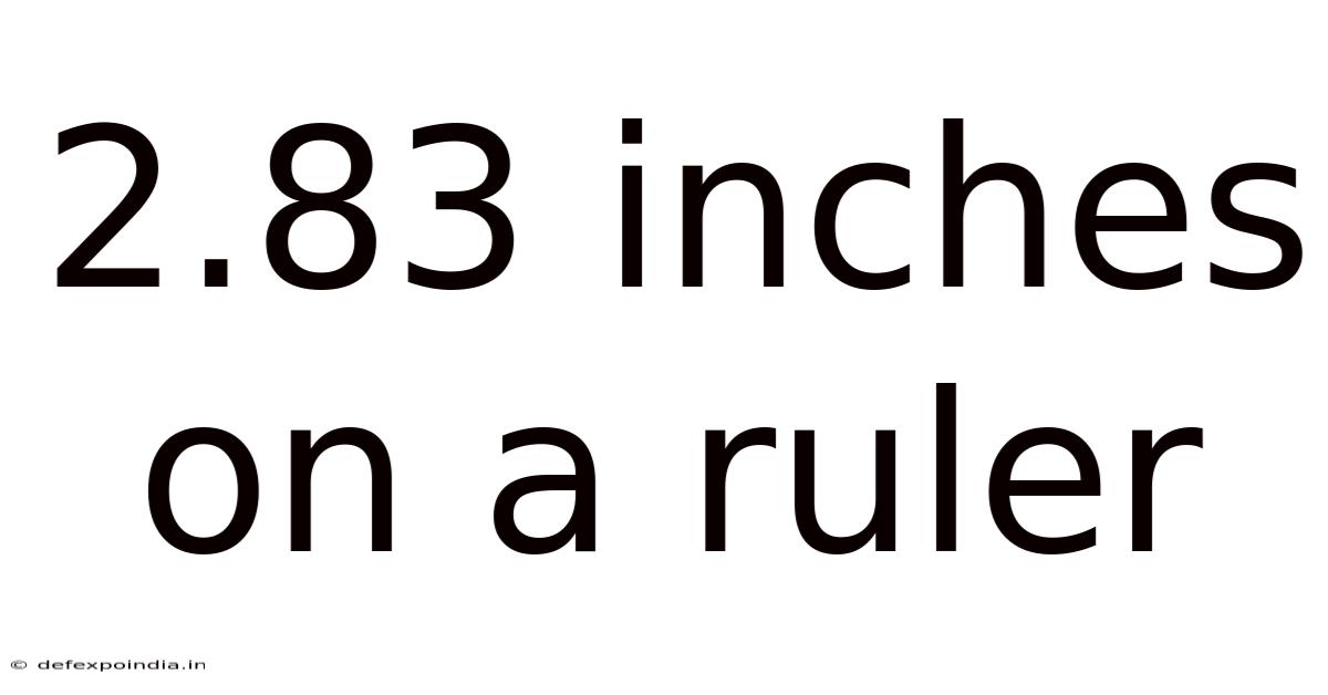 2.83 Inches On A Ruler
