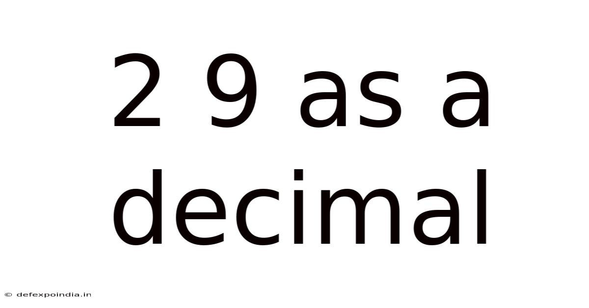 2 9 As A Decimal