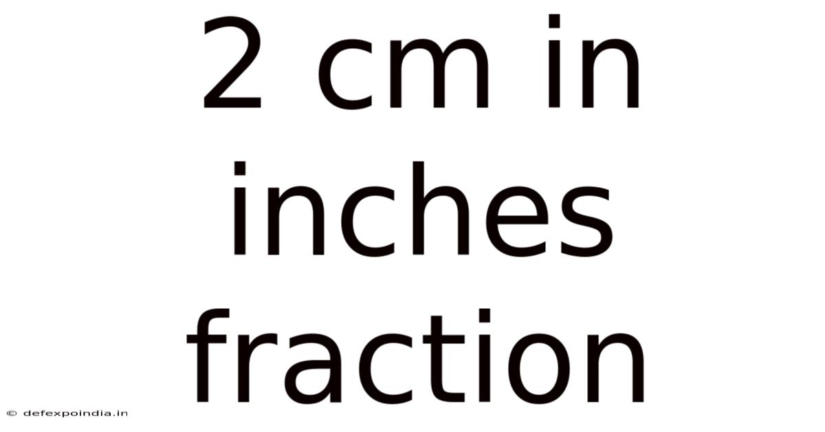 2 Cm In Inches Fraction