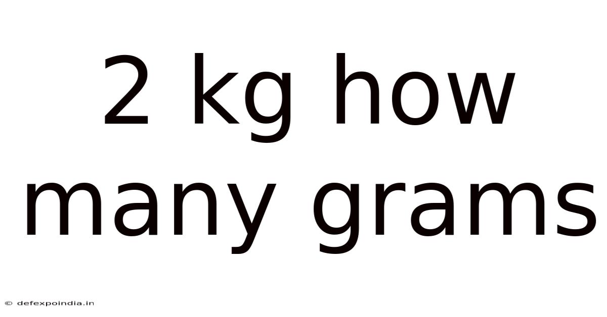 2 Kg How Many Grams
