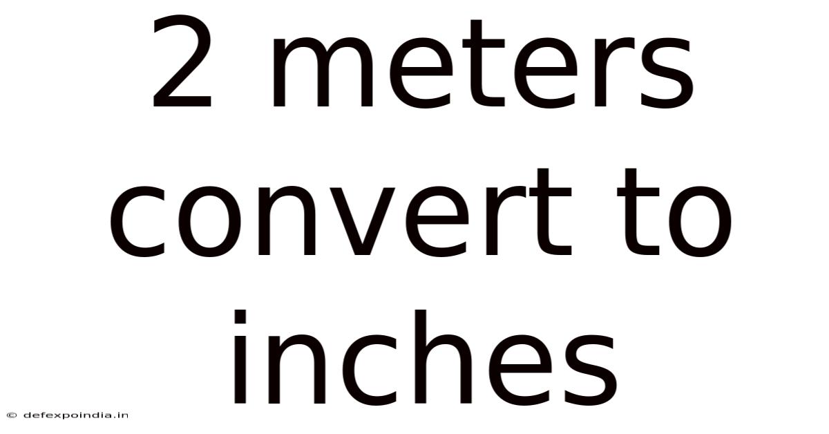 2 Meters Convert To Inches