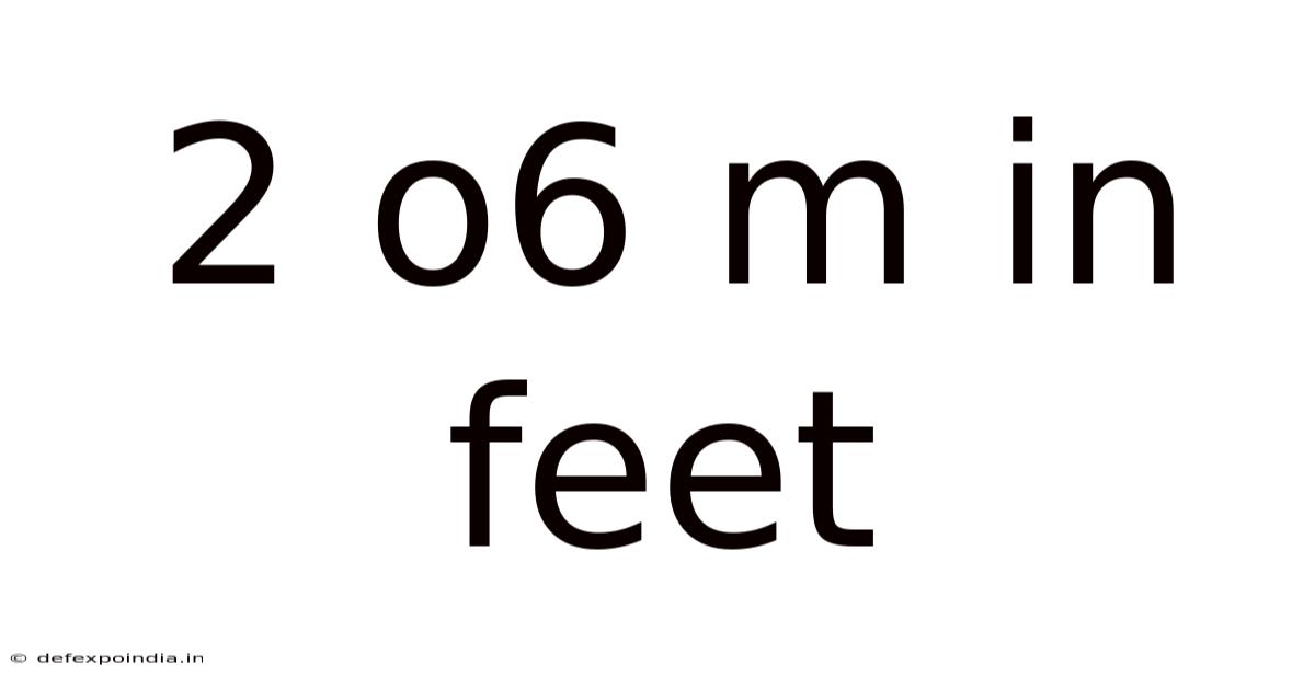 2 O6 M In Feet