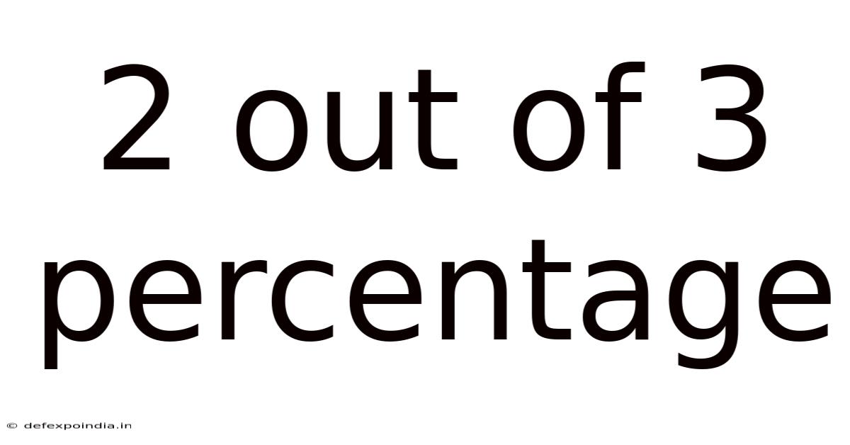 2 Out Of 3 Percentage