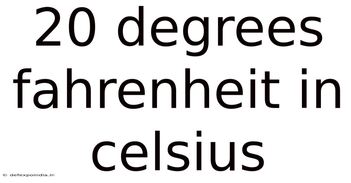 20 Degrees Fahrenheit In Celsius