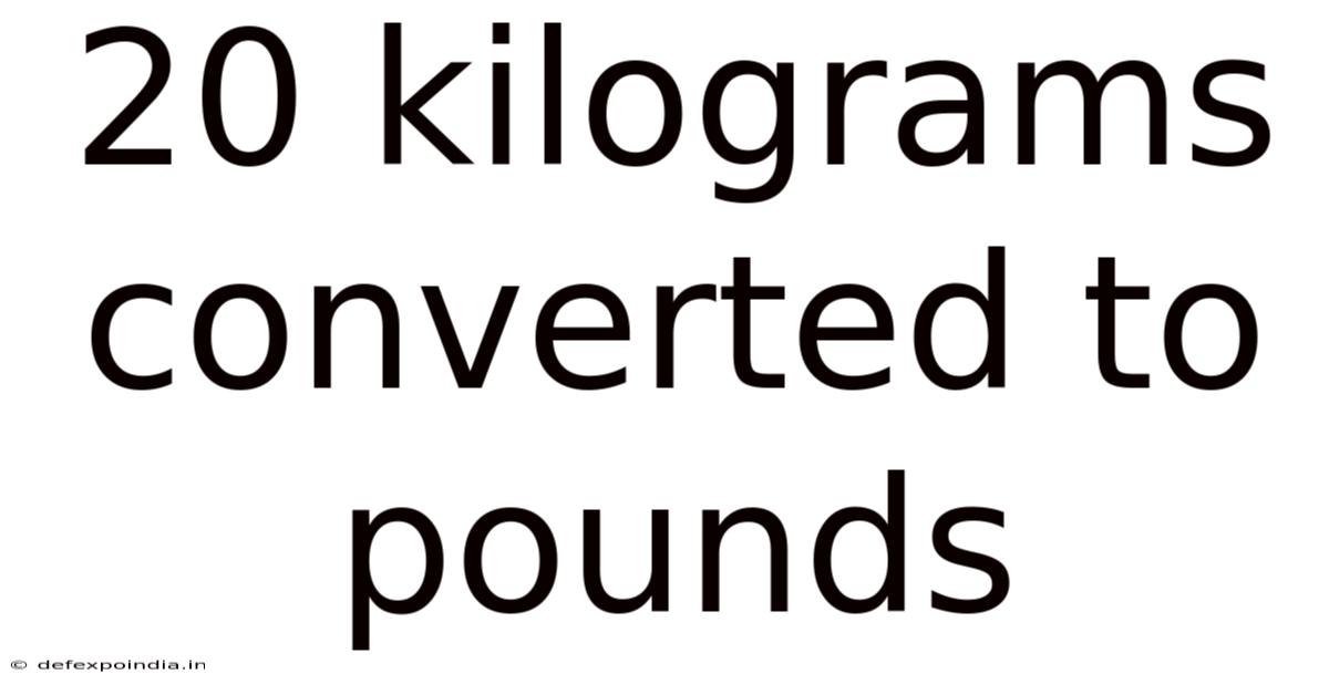 20 Kilograms Converted To Pounds
