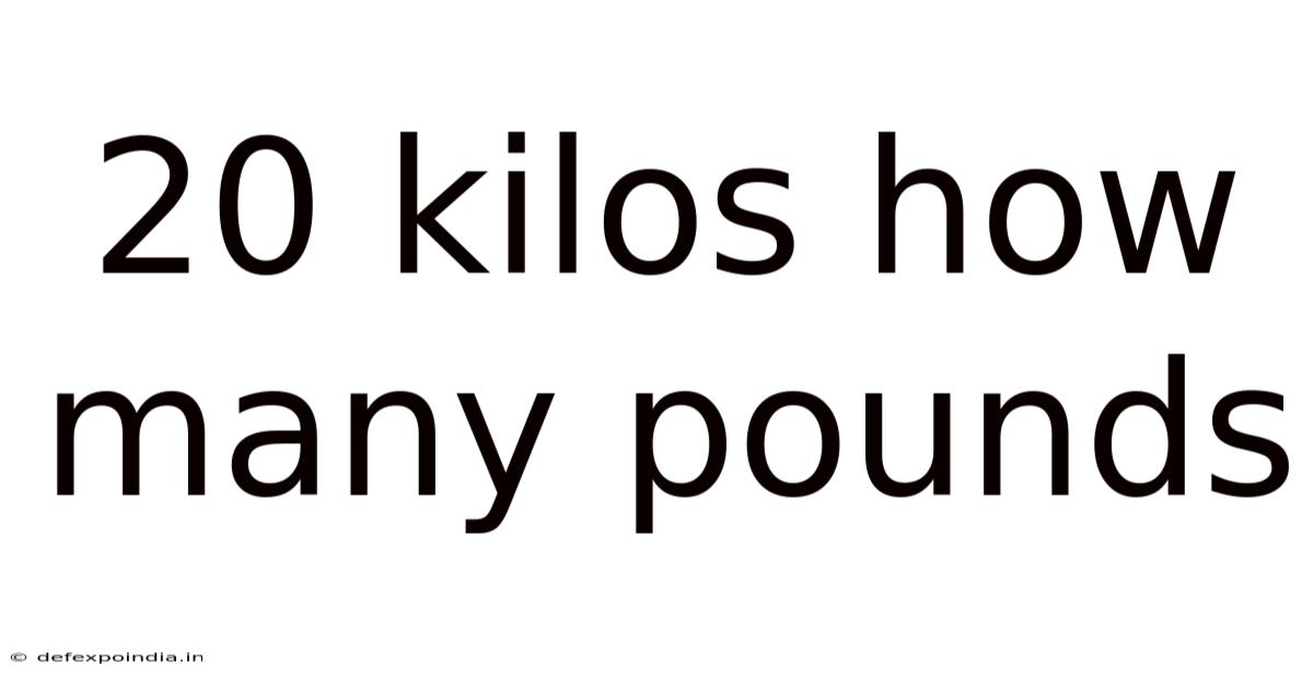 20 Kilos How Many Pounds