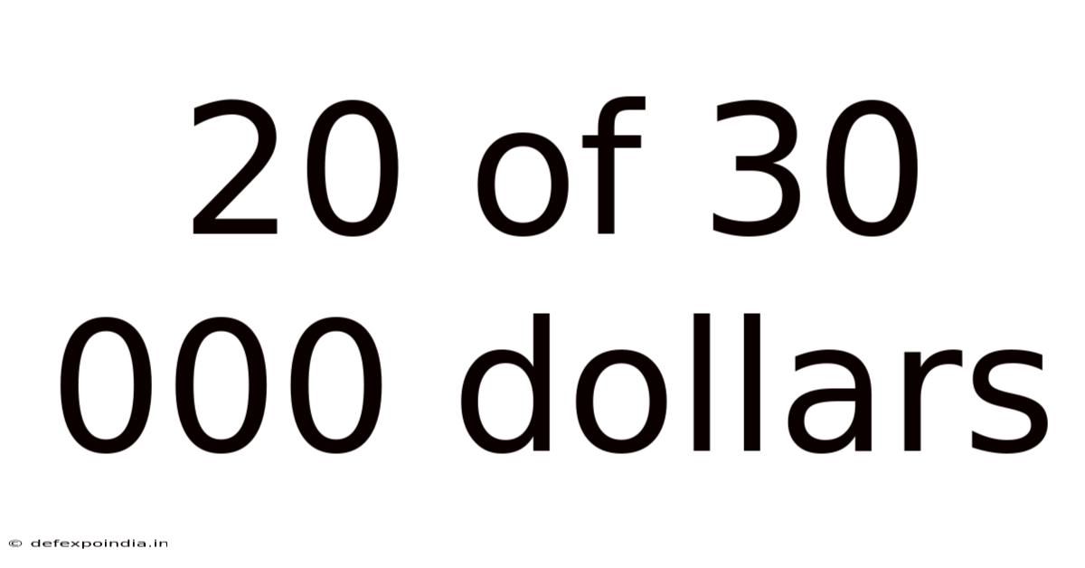 20 Of 30 000 Dollars