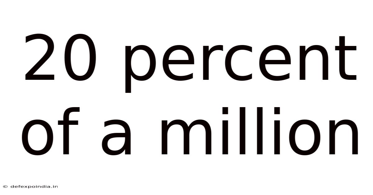 20 Percent Of A Million