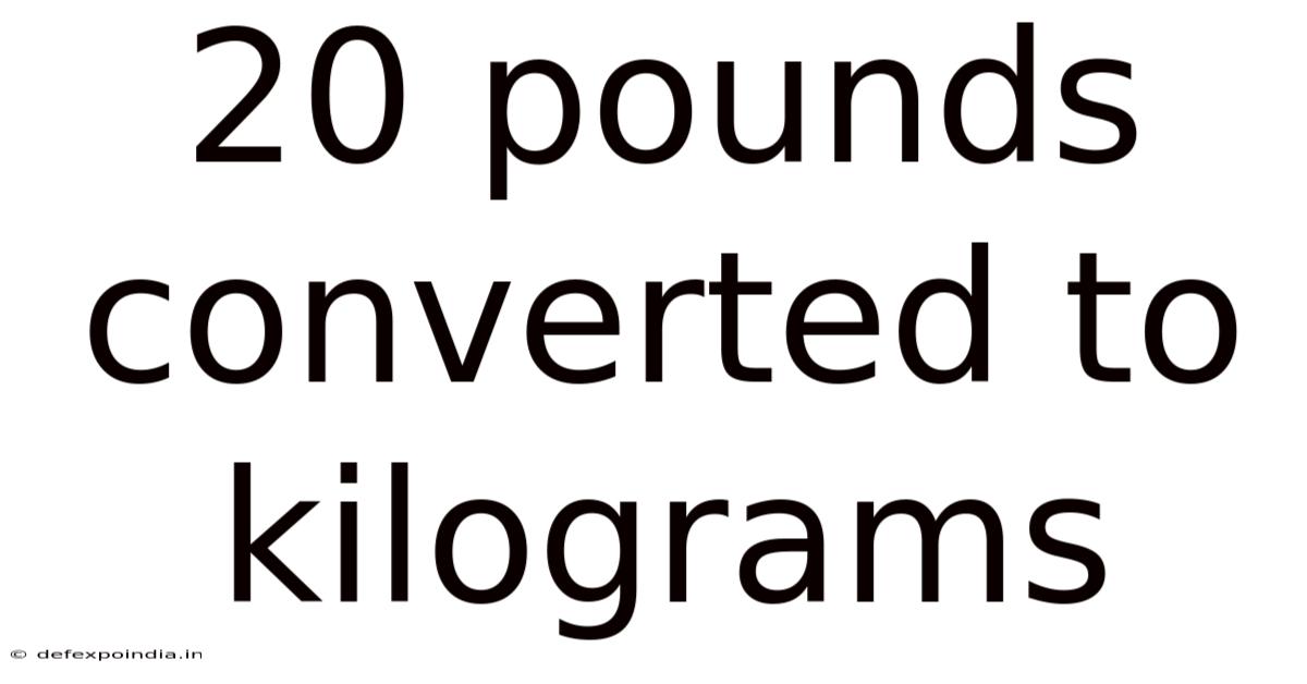 20 Pounds Converted To Kilograms