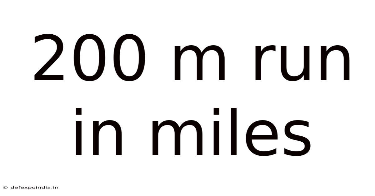 200 M Run In Miles