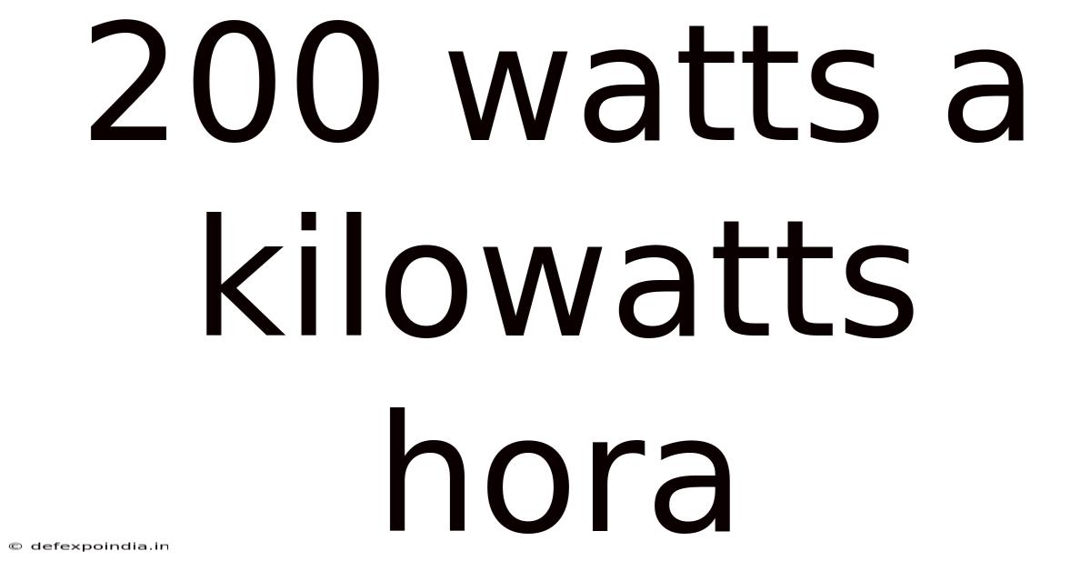 200 Watts A Kilowatts Hora