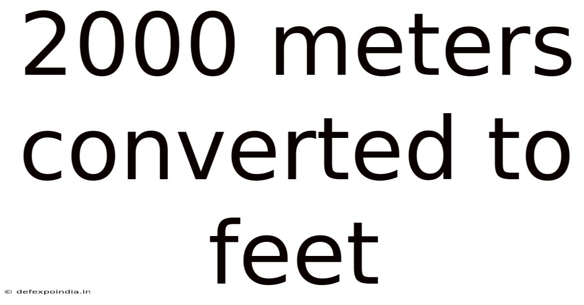 2000 Meters Converted To Feet