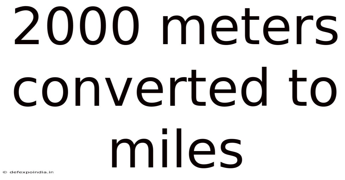 2000 Meters Converted To Miles