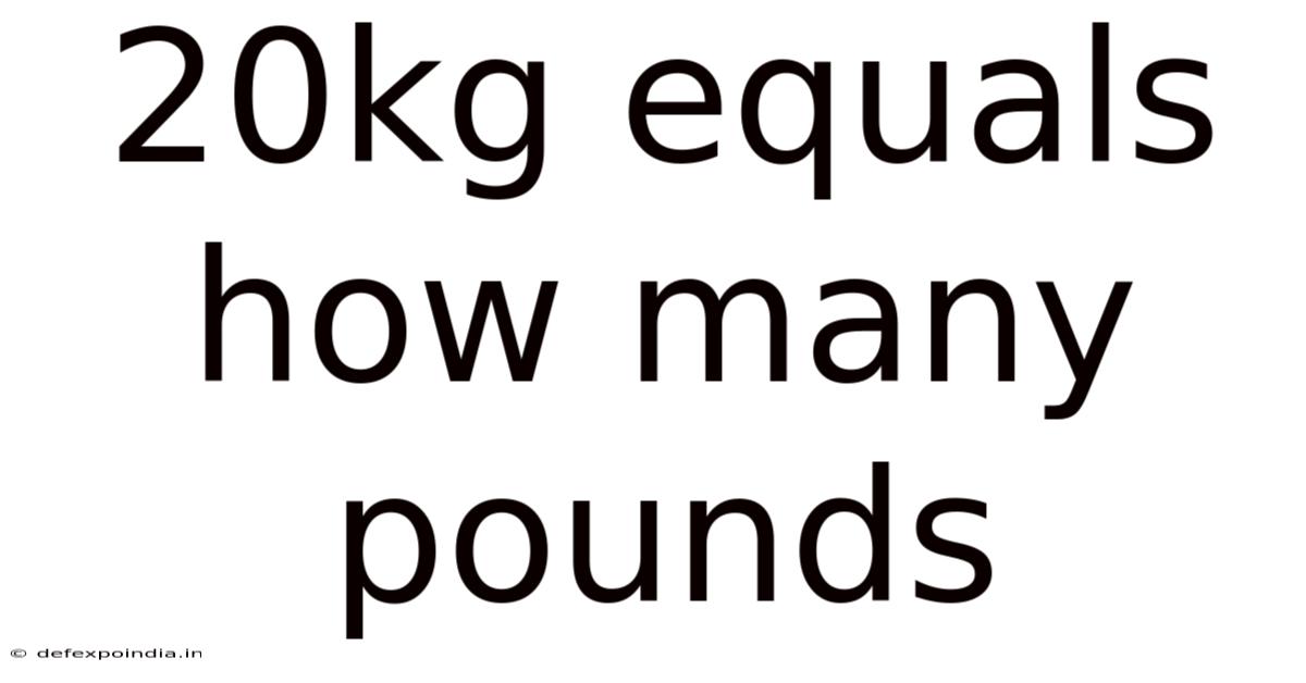 20kg Equals How Many Pounds