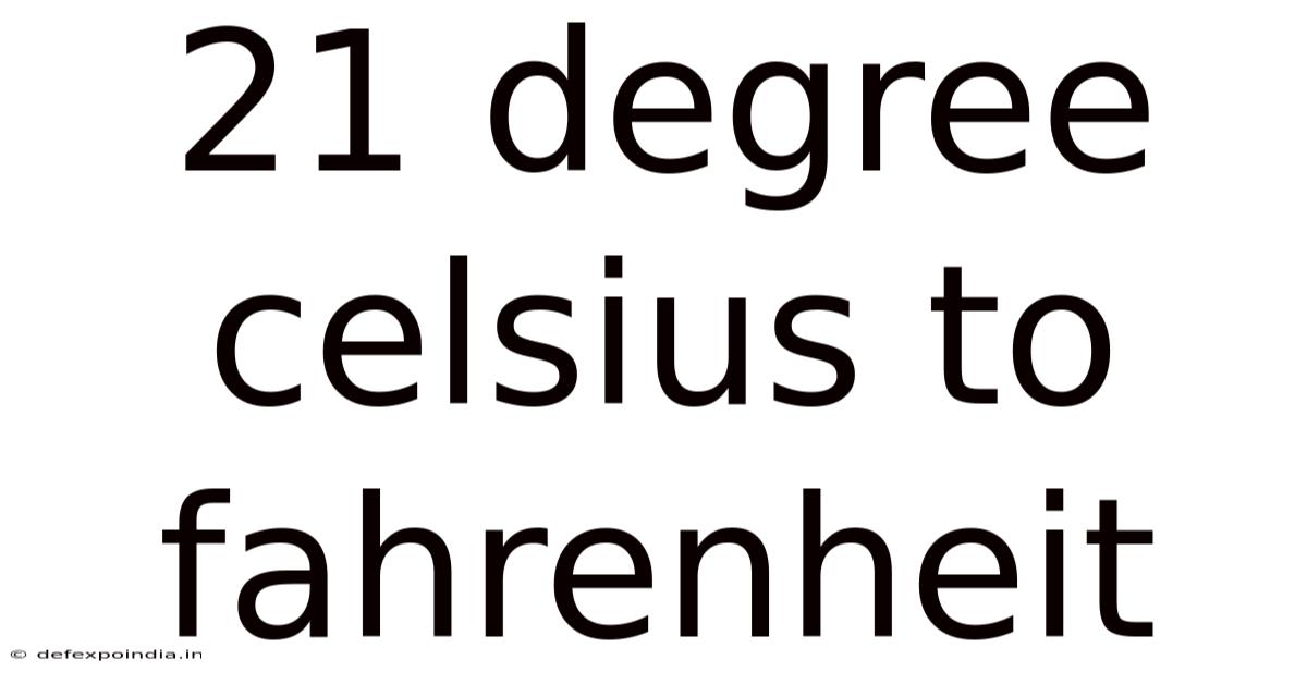 21 Degree Celsius To Fahrenheit