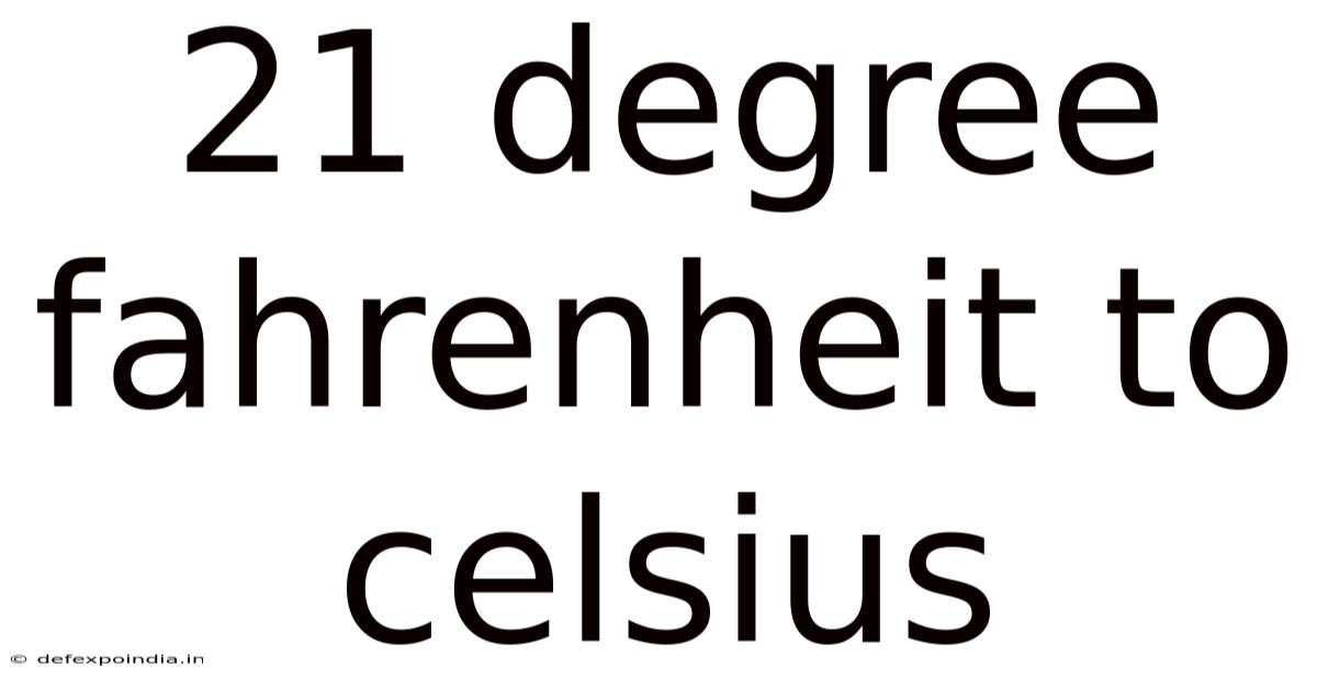 21 Degree Fahrenheit To Celsius