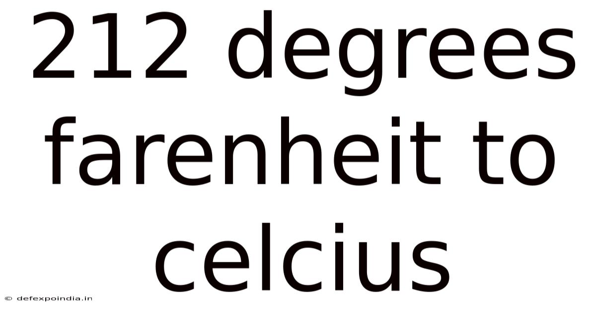 212 Degrees Farenheit To Celcius
