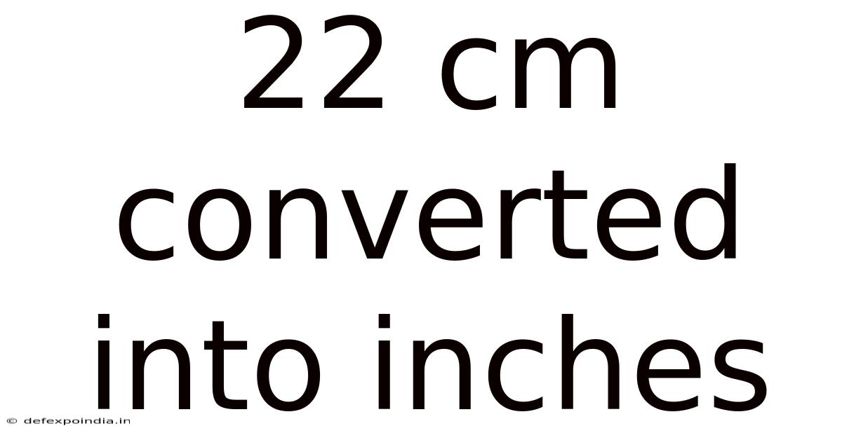 22 Cm Converted Into Inches
