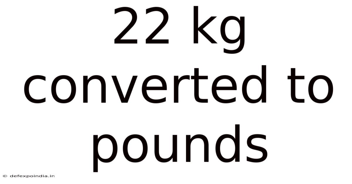 22 Kg Converted To Pounds