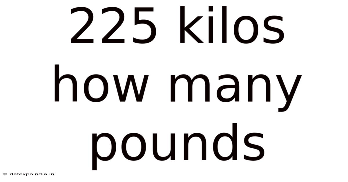 225 Kilos How Many Pounds