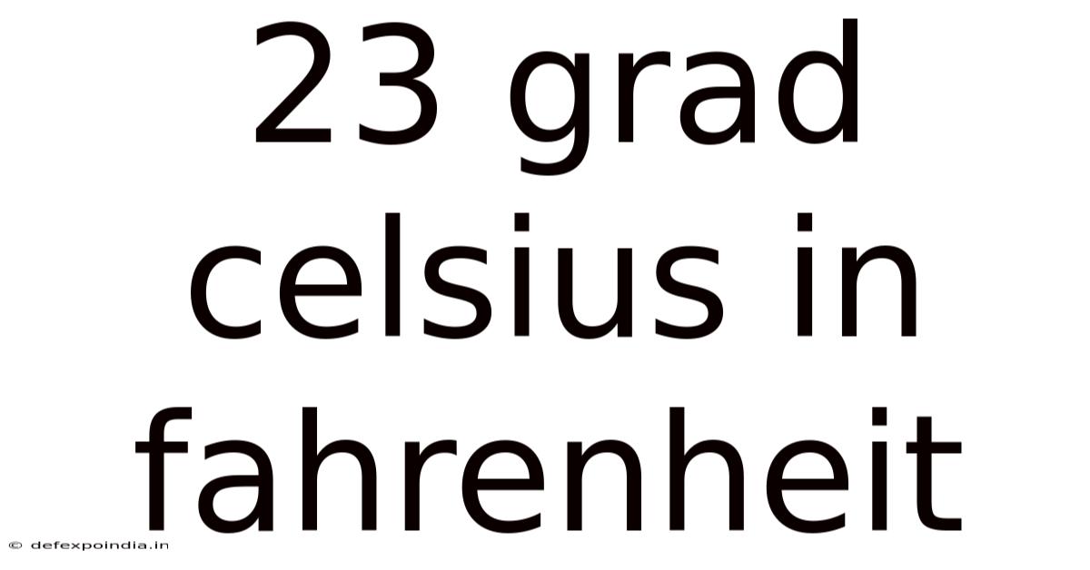 23 Grad Celsius In Fahrenheit