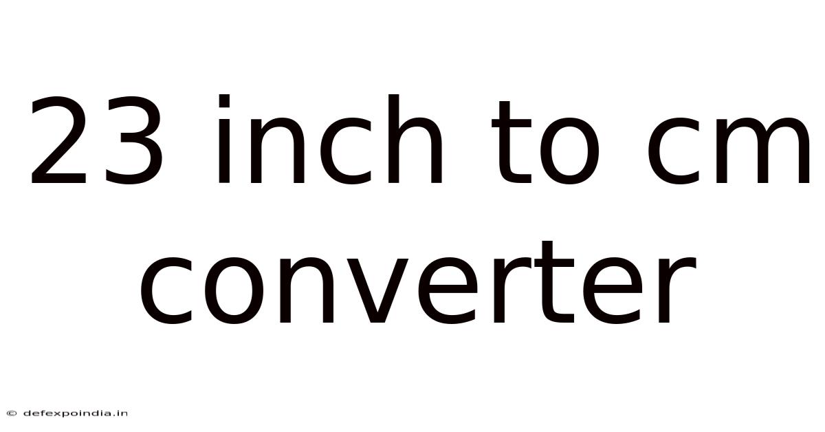 23 Inch To Cm Converter