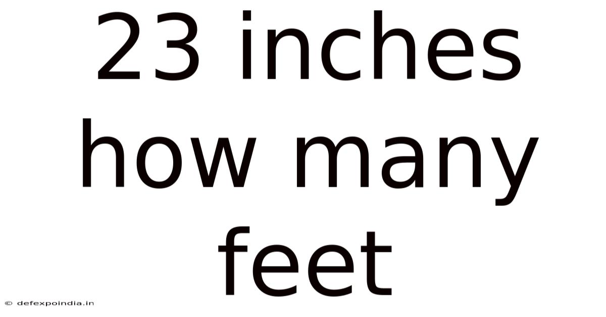 23 Inches How Many Feet