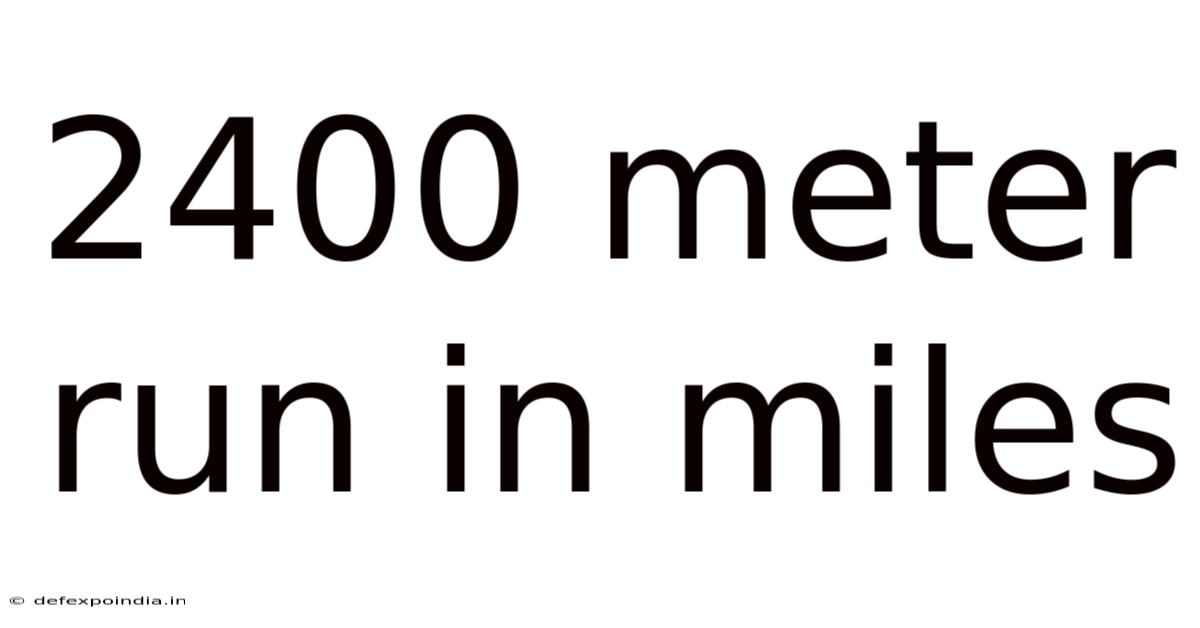 2400 Meter Run In Miles