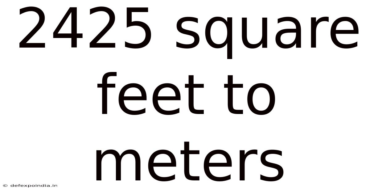 2425 Square Feet To Meters