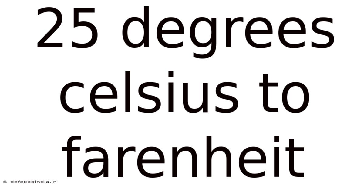 25 Degrees Celsius To Farenheit
