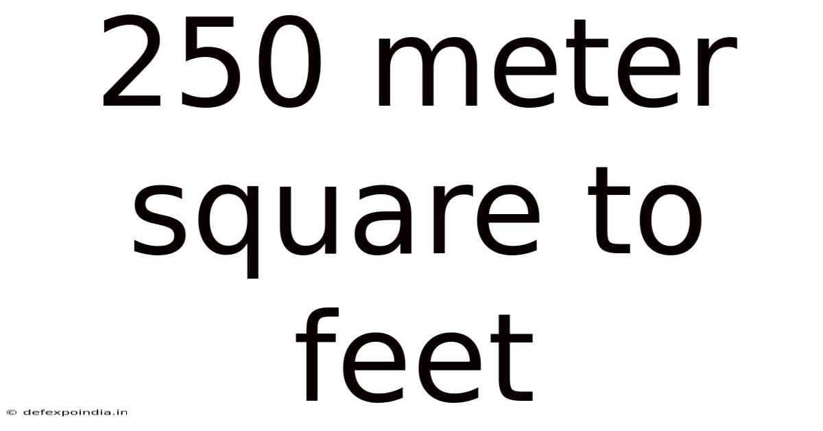 250 Meter Square To Feet