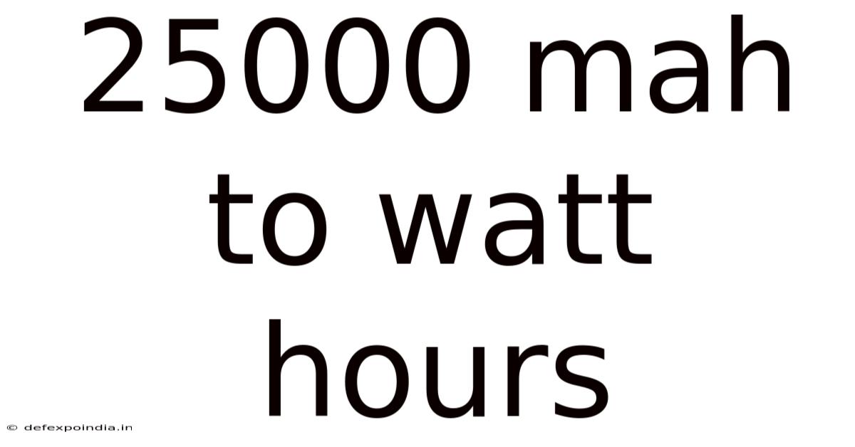 25000 Mah To Watt Hours