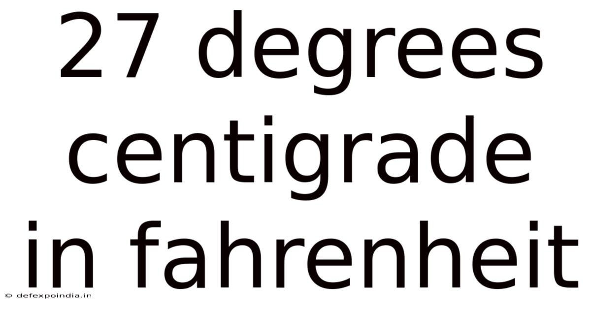 27 Degrees Centigrade In Fahrenheit