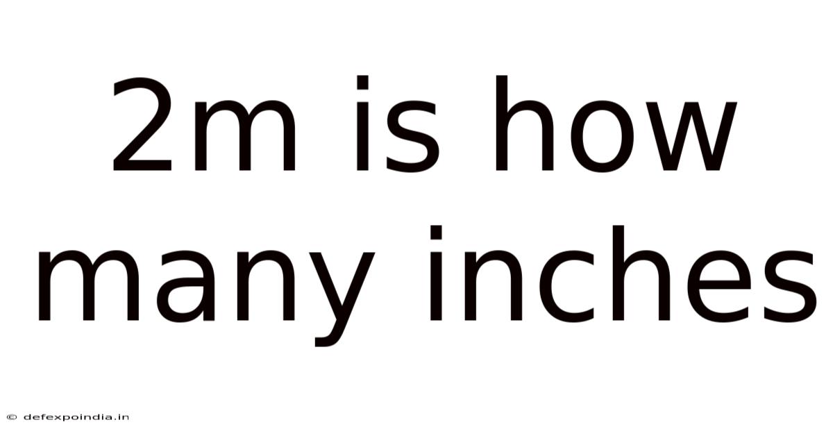 2m Is How Many Inches