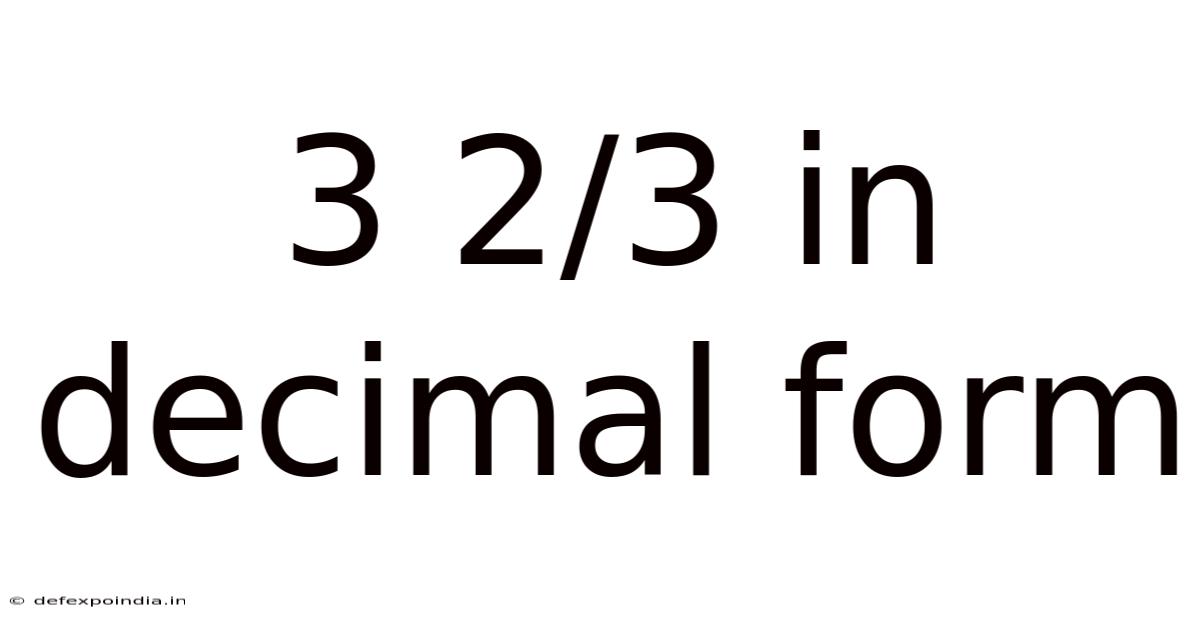 3 2/3 In Decimal Form