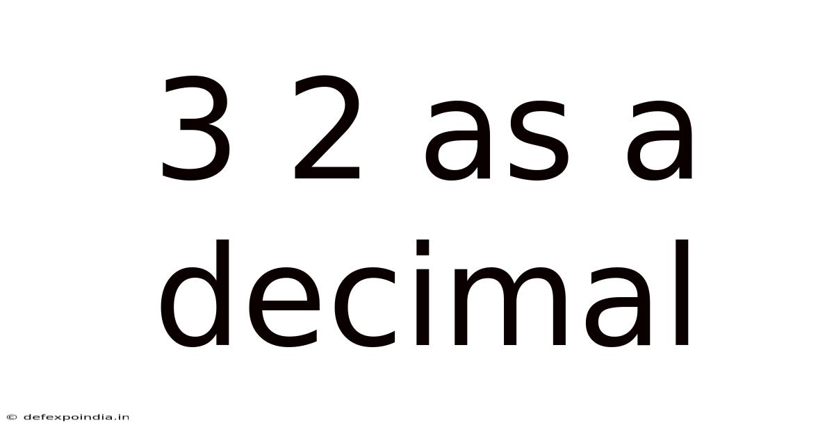 3 2 As A Decimal