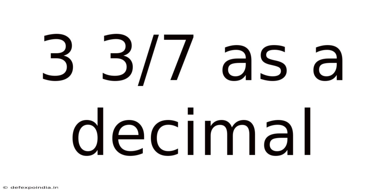 3 3/7 As A Decimal