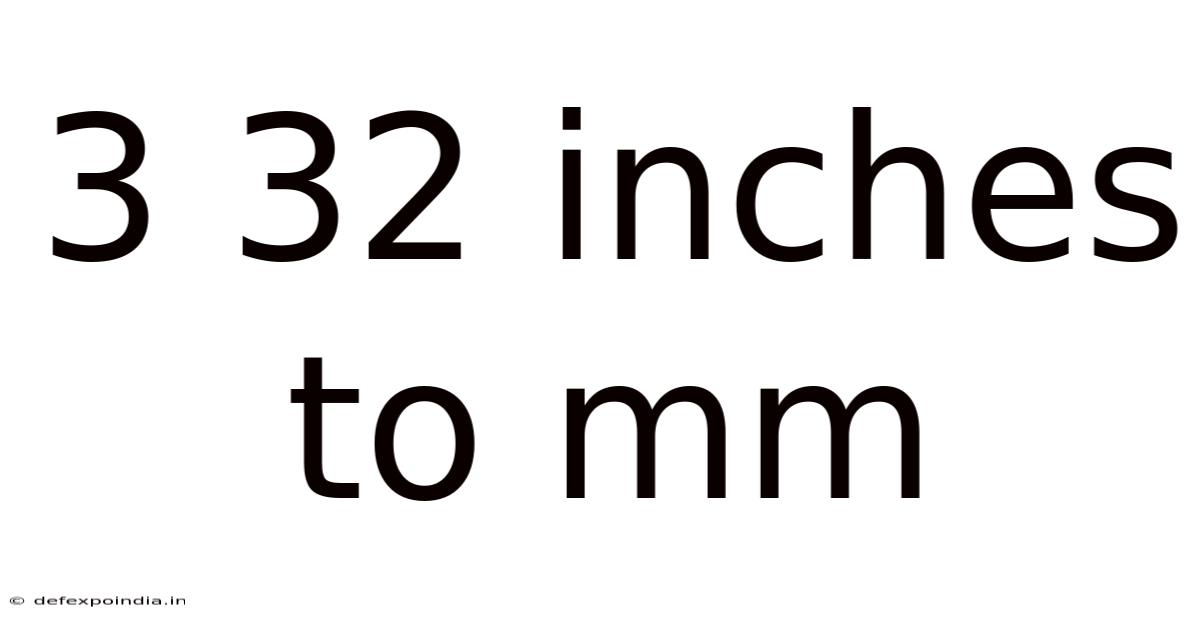 3 32 Inches To Mm