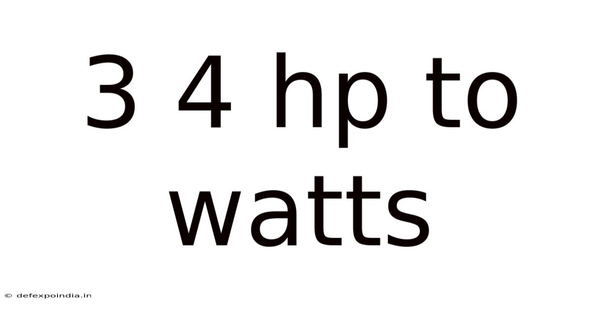 3 4 Hp To Watts