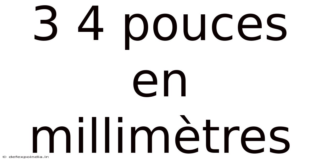 3 4 Pouces En Millimètres