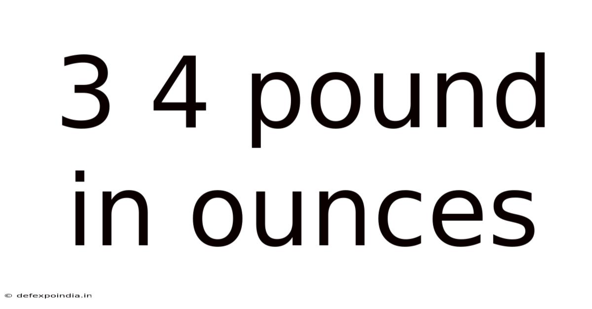 3 4 Pound In Ounces