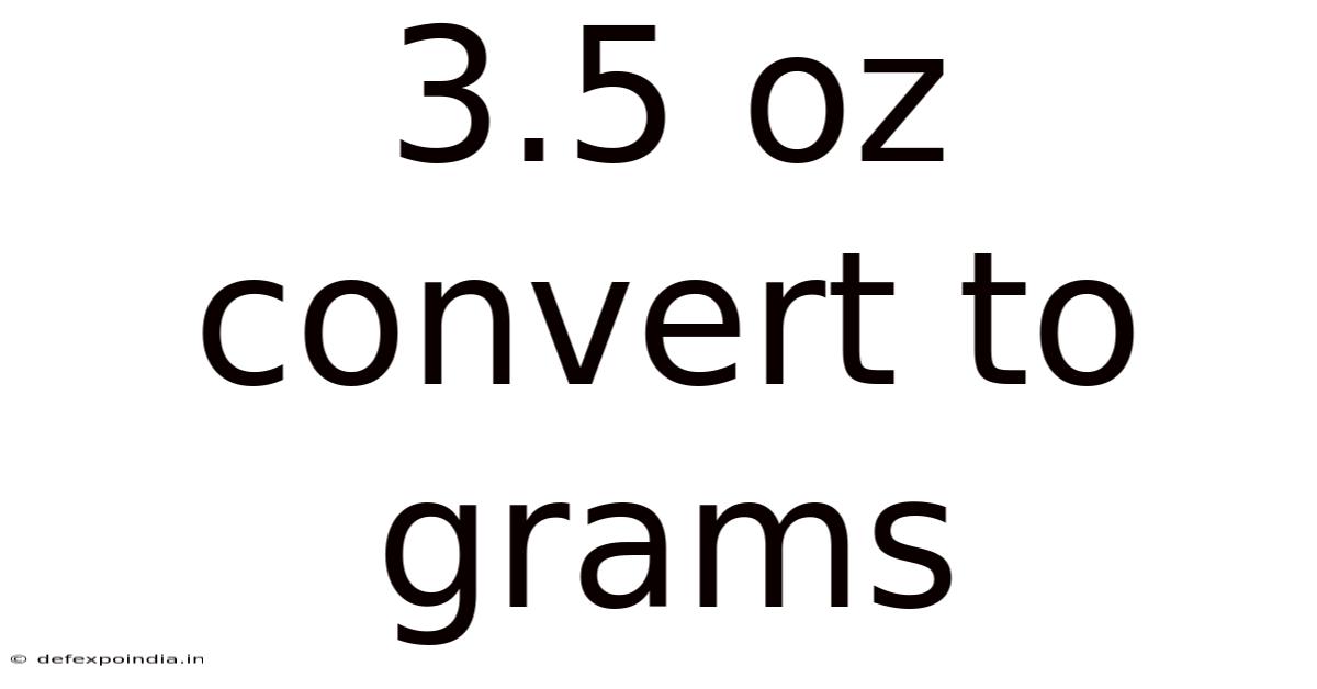 3.5 Oz Convert To Grams