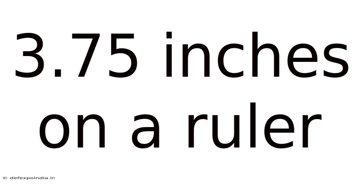 3.75 Inches On A Ruler